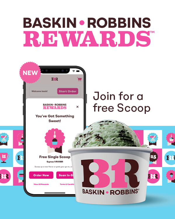 “Baskin-Robbins Rewards, join for a free scoop”? with Baskin-Robbins App and Scoop