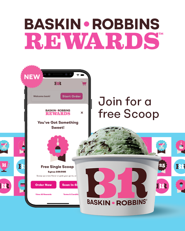 ''Baskin-Robbins Rewards™, Sign up for sweet perks''