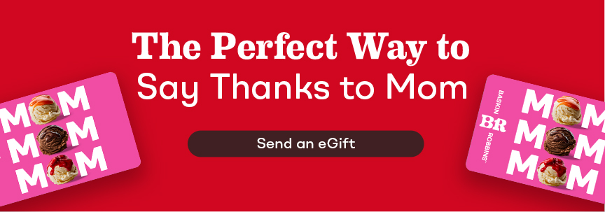 ''Send an eGift. The Perfect way to say thanks to Mom''
