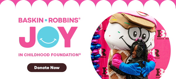 Baskin-Robbins® Joy in Childhood Foundation®, Image of Coney Hugging Pint Size Hero Recipient