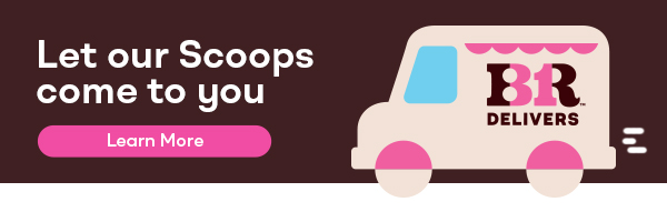 BR Delivers ”Let our Scoops Come To You