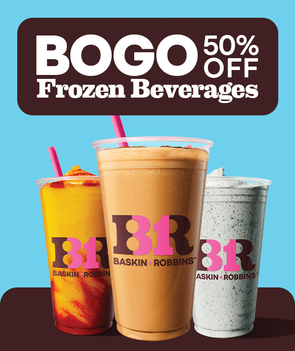 Mangonada, Milkshake, Cappuccino Blast® “BOGO 50% off Frozen Beverages
